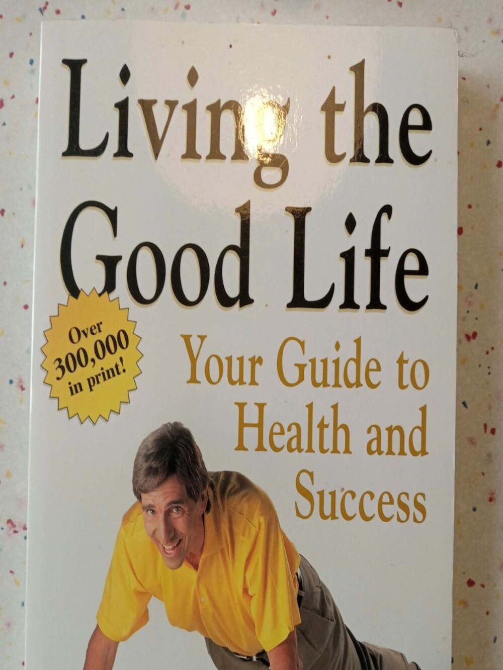 Living the Good Life book by the founder of Goodlife Fitness